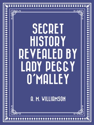 cover image of Secret History Revealed By Lady Peggy O'Malley